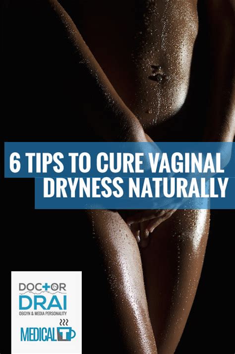 6 Tips To Cure A Vaginal Dryness Naturally By Dr Drai