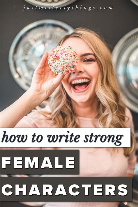 How To Write A Strong Female Characters Just Writerly Things Writing