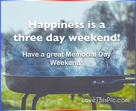 happiness    day weekend happy memorial day weekend pictures