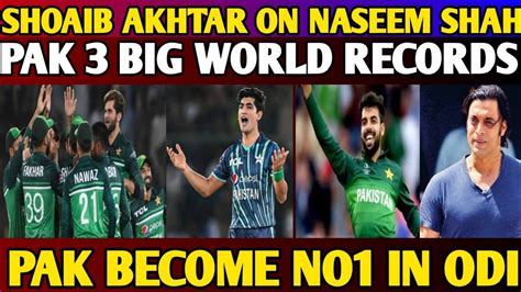 shoaib akhtar  pak series win naseem shah pak  odi team   big records  afg