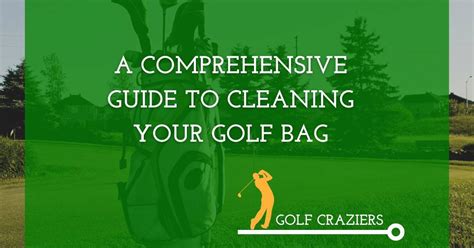 clean  golf bag  comprehensive guide