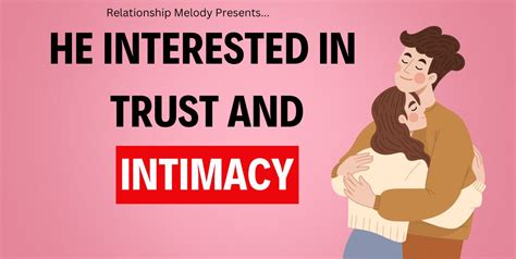 25 Signs He Is Interested In Building Trust And Intimacy Relationship