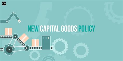 national capital goods policy  step    direction  smes solutionbuggy