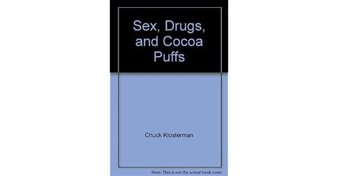 Sex Drugs And Cocoa Puffs By Chuck Klosterman