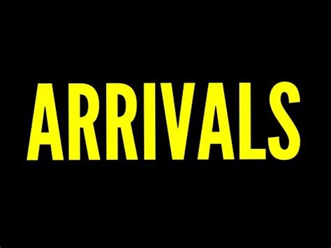arrivals youtube
