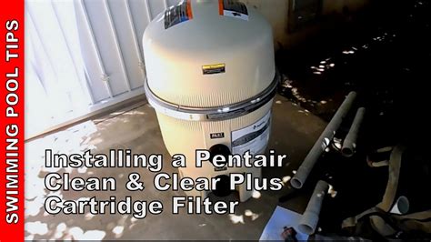 installing  pentair cartridge filter clean clear pluswmv youtube