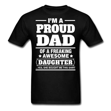 i m a proud dad of a freaking awesome daughter t shirt spreadshirt