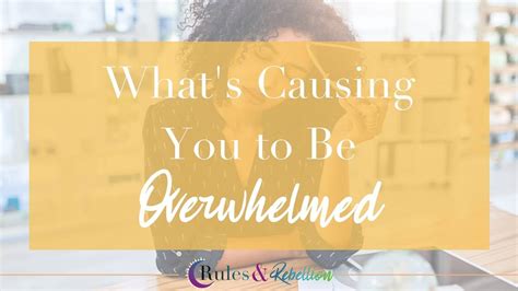 whats causing    overwhelmed