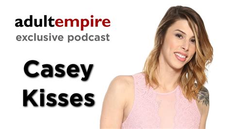 pornstar casey kisses full podcast interview youtube