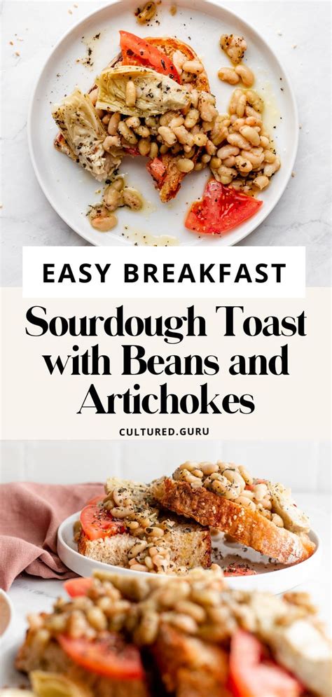 easy sourdough breakfast toasts  beans  artichokes recipe