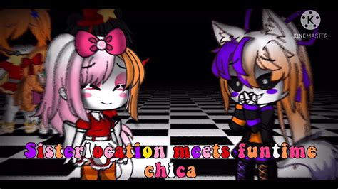 Sister Location Meets Funtime Chica Gacha Club Ft Chica And Lolbit