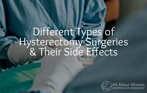 Different Types Of Hysterectomies And Their Side Effects A Guide