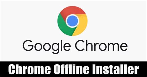 google chrome offline installer  bit