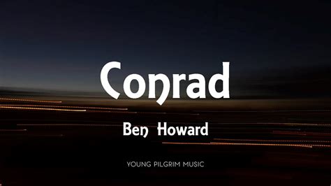 ben howard conrad lyrics  forget     youtube