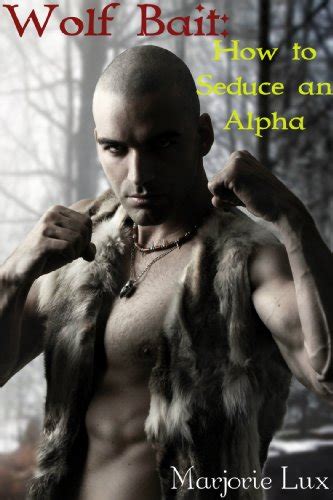 amazon wolf bait how to seduce an alpha a bbw paranormal werewolf