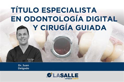 especialista en odontologia digital  cirugia guiada ede campus virtual