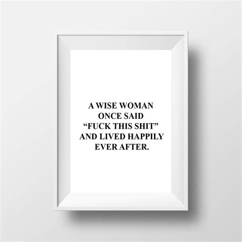 A Wise Woman Once Said Quote Luxury A4 Premium Wall Print Etsy