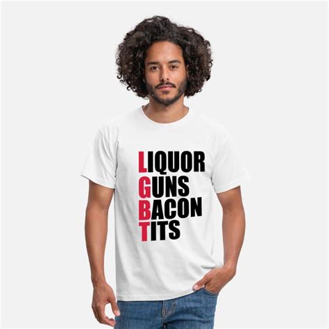 Liquor Guns Bacon And Tits Mens T Shirt Spreadshirt