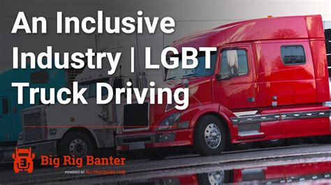 An Inclusive Industry Lgbt Truck Drivers Youtube