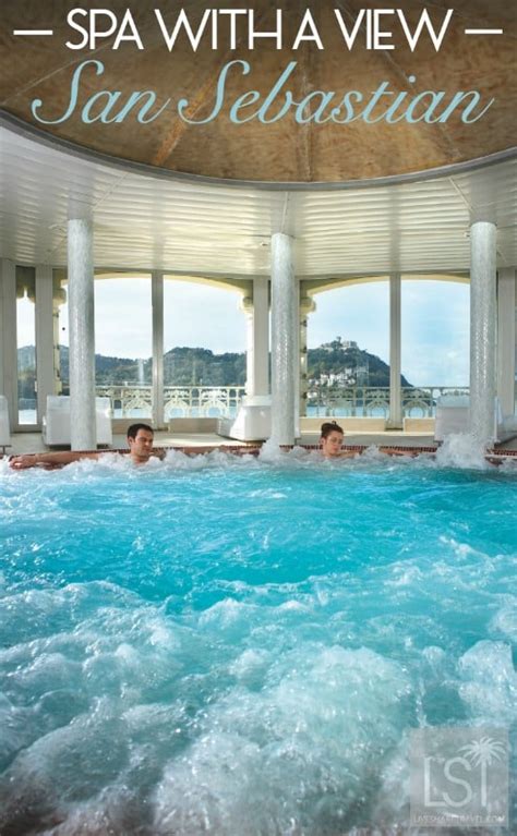 la perla spa  san sebastian wellness  culture rest easy