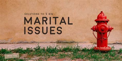 Solutions To 5 Big Marital Issues Imom