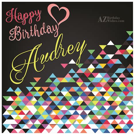 happy birthday audrey azbirthdaywishescom