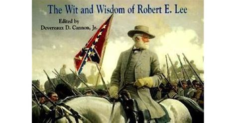 the wit and wisdom of robert e lee by robert e lee