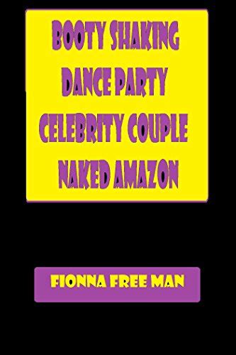 Booty Shaking Dance Party Celebrity Couple Naked Amazon Tribe By