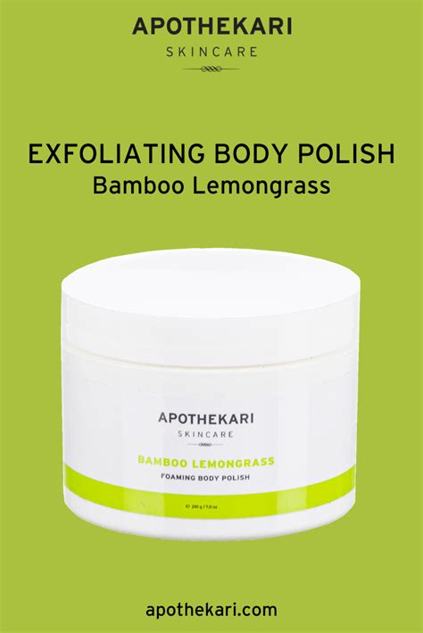 45 apothekari bamboo lemongrass foaming body polish this