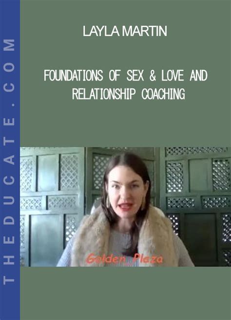 Layla Martin Foundations Of Sex And Love And Relationship Coaching