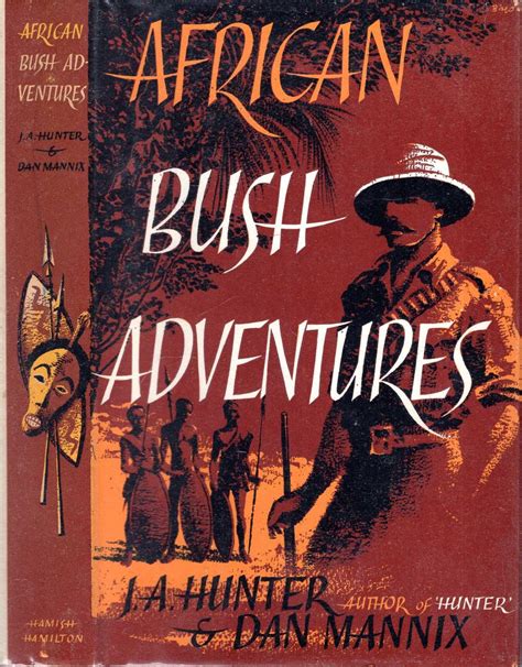 African Bush Adventures By Dan J A And Mannix Hardcover 1954 From