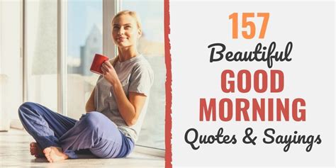 157 beautiful good morning quotes and sayings [new for 2021 ]