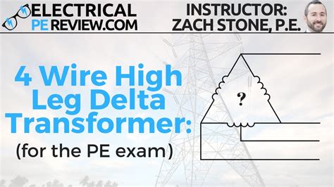 explained  delta high leg center tapped  wire transformer electrical power pe exam