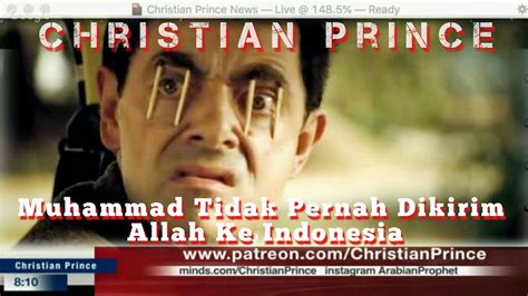 christian prince muhammad tidak pernah dikirim allah ke indonesia