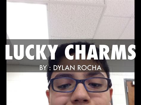 Lucky Charms By Dylan Rocha