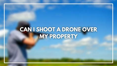 shoot  drone   property