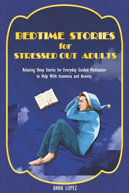 Bedtime Stories For Stressed Out Adults Relaxing Sleep Stories For