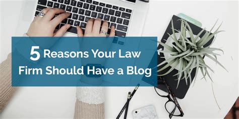 reasons  law firm   blog firetap marketing