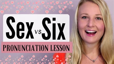 How To Pronounce Sex Vs Six In English • English