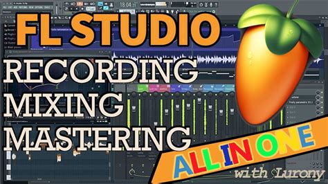 recording mixing  mastering  fl studio  start  finish full guide youtube