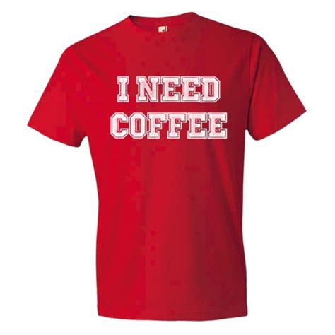 Funny I Need Coffee Coffee Drinkers Special Tee Shirt
