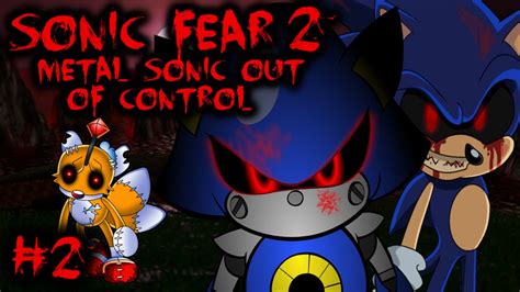 Sonic Fear 2 Metal Sonic Out Of Control Part 2 Sonic