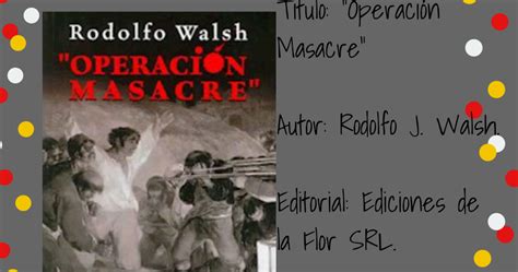 Biborgu Operación Masacre Rodolfo Walsh