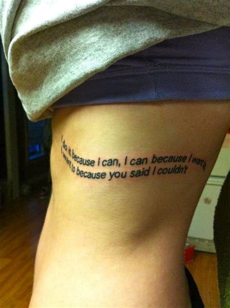 rib tattoo quote i do it because i can i can because i want to i want to because you said i