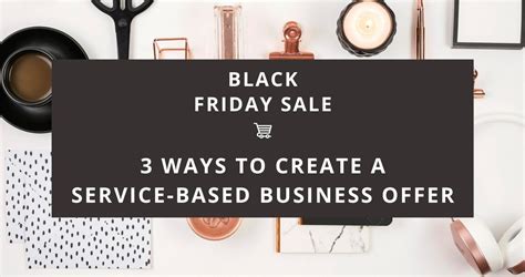black friday marketing  ways  create  service based offer