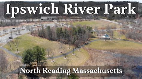 ipswich river park north reading ma drone video youtube