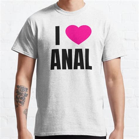 i love anal t shirt by qcult redbubble