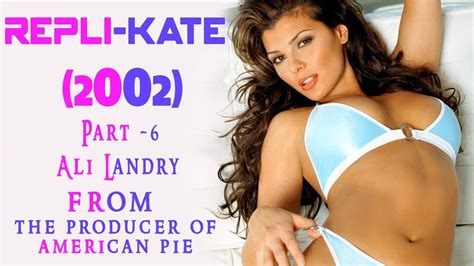 Repli Kate 2002 Full Movie Part 6 American Pie Ali Landry