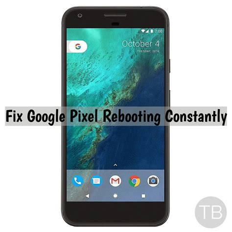 fix google pixel rebooting constantly troubleshooting techbeasts
