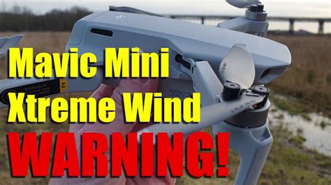 mavic mini xtreme wind warning youtube